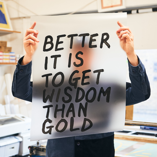 Better It Is To Get Wisdom Than Gold – limited edition print